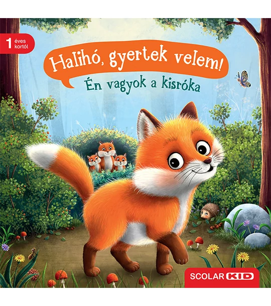 Halihó, gyertek velem! Én vagyok a kisróka