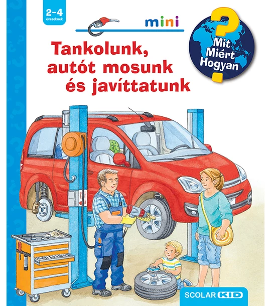 Tankolunk, autót mosunk és javíttatunk – Mit? Miért? Hogyan? Mini (73.)