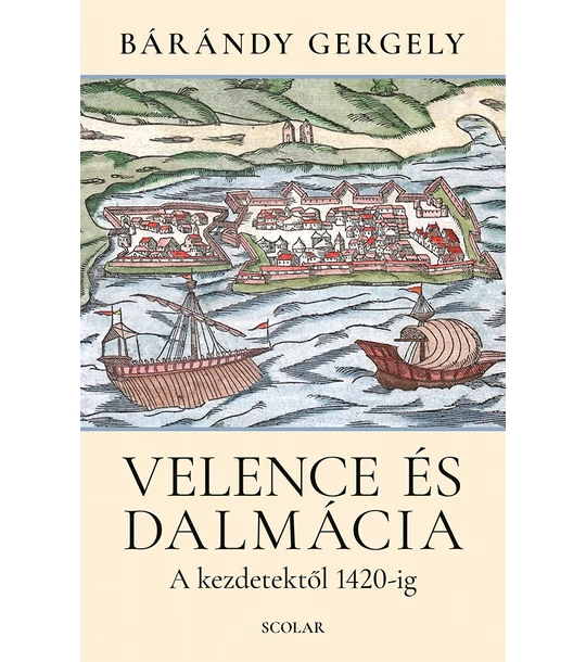 Velence és Dalmácia – A kezdetektől 1420-ig