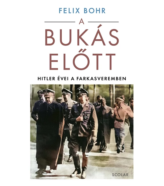 A bukás előtt – Hitler évei a Farkasveremben