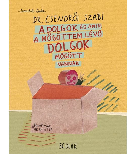 A dolgok és amik a mögöttem lévő dolgok mögött vannak