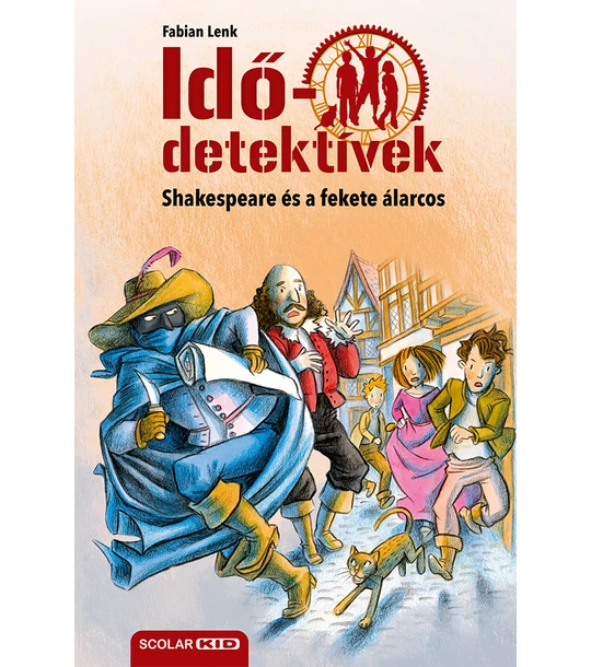 Shakespeare és a fekete álarcos (Idődetektívek 21.) 2. kiadás