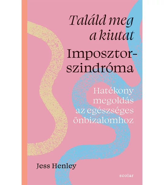 Találd meg a kiutat – Imposztorszindróma - Hatékony megoldás az egészséges önbizalomhoz