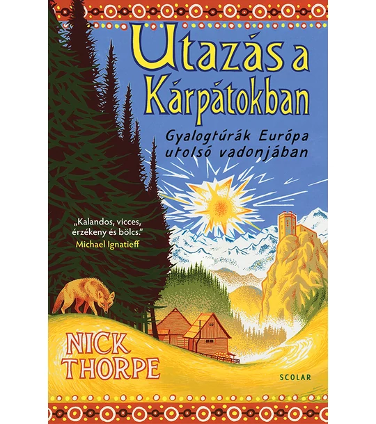 Utazás a Kárpátokban – Gyalogtúrák Európa utolsó vadonjában