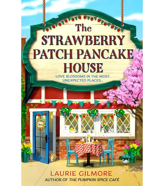 The Strawberry Patch Pancake House (Dream Harbor Series, Book 4)