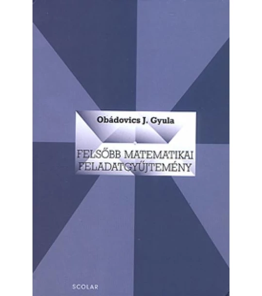 Felsőbb matematikai feladatgyűjtemény (2. kiadás)