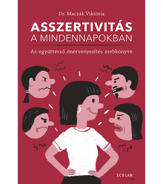 Asszertivitás a mindennapokban – Az együttérző önérvényesítés zsebkönyve