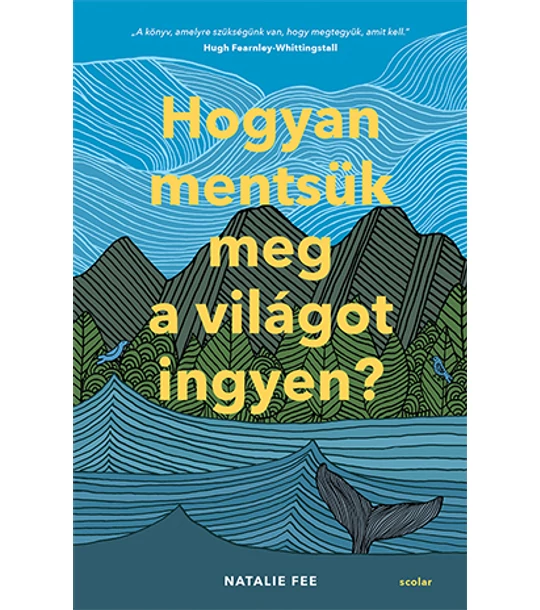 Hogyan mentsük meg a világot ingyen?