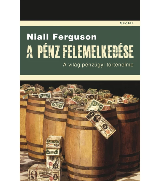 A pénz felemelkedése – A világ pénzügyi történelme