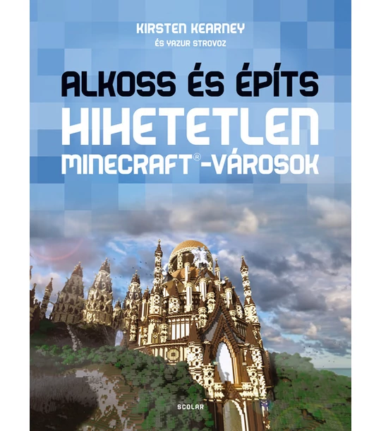 Alkoss és építs – Hihetetlen Minecraft-városok