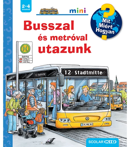 Busszal és metróval utazunk – Mit? Miért? Hogyan? Mini (55.)