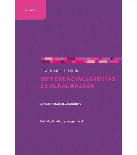 Differenciálszámítás és alkalmazása – Matematikai olvasókönyv 1.