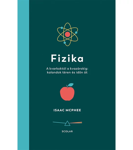 Fizika – A kvarkoktól a kvazárokig: kalandok téren és időn át