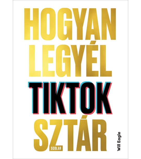 Hogyan legyél TikTok-sztár