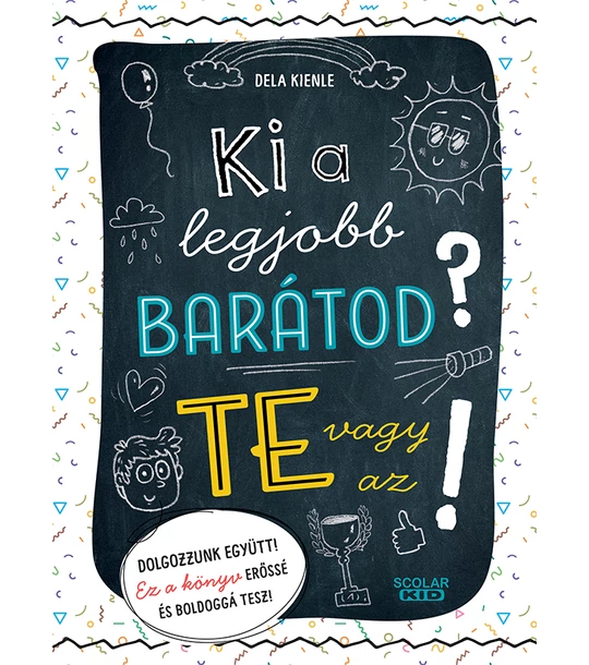 Ki a legjobb barátod? Te vagy az!