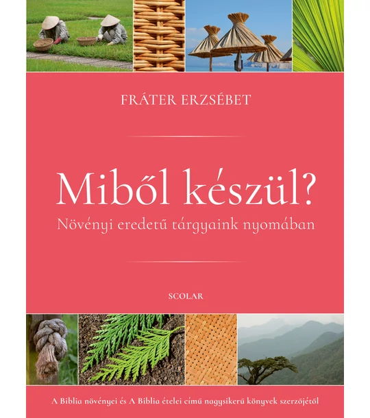 Miből készül? – Növényi eredetű tárgyaink nyomában