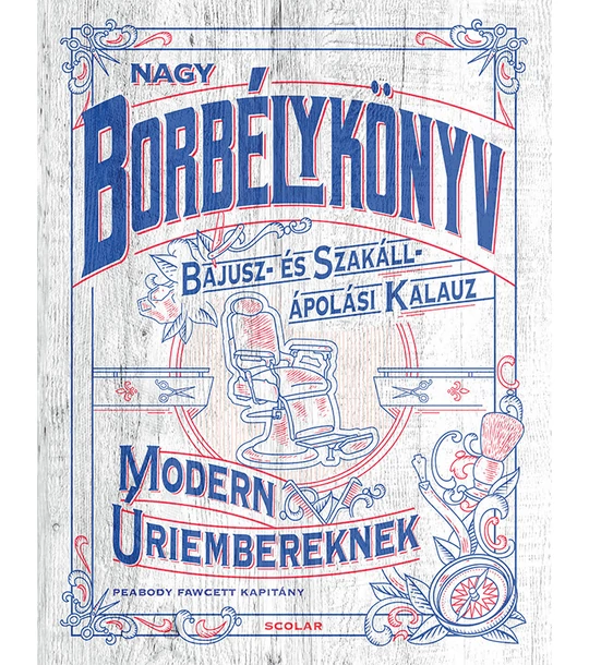 Nagy borbélykönyv modern úriembereknek