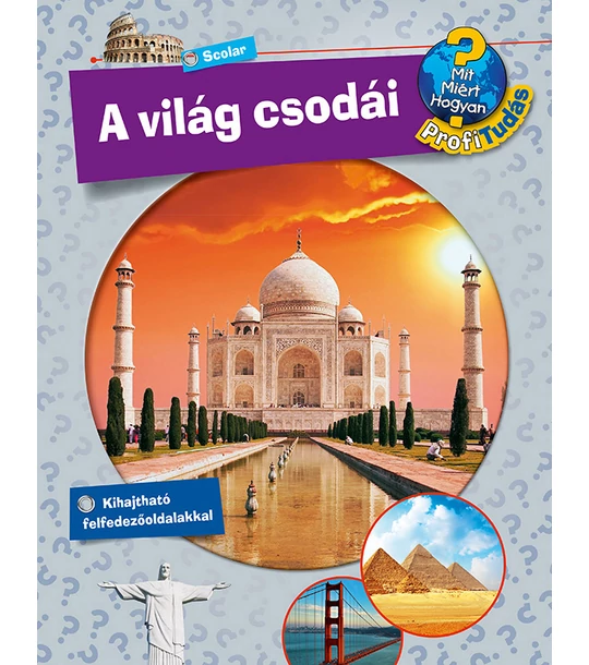 A világ csodái (Mit? Miért? Hogyan? Profi Tudás)