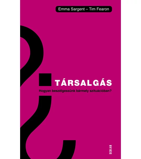 Társalgás – Hogyan beszélgessünk bármely szituációban?