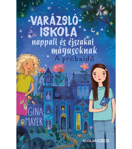 A próbaidő (Varázslóiskola nappali és éjszakai mágusoknak 1.)