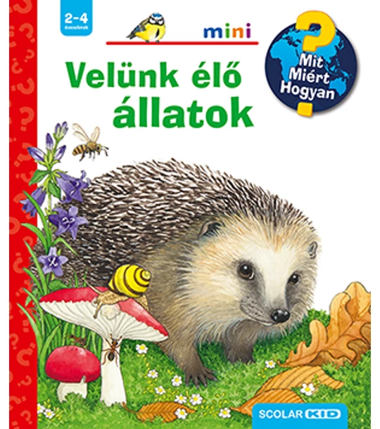 Velünk élő állatok – Mit? Miért? Hogyan? Mini (45.)