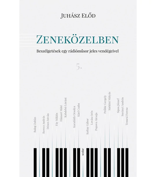 Zeneközelben 5. – Beszélgetések egy rádióműsor jeles vendégeivel