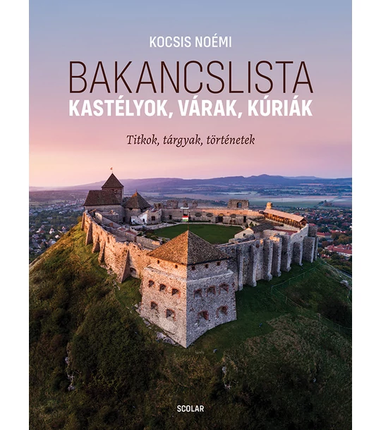 Bakancslista – Kastélyok, várak, kúriák (Titkok, tárgyak, történetek)