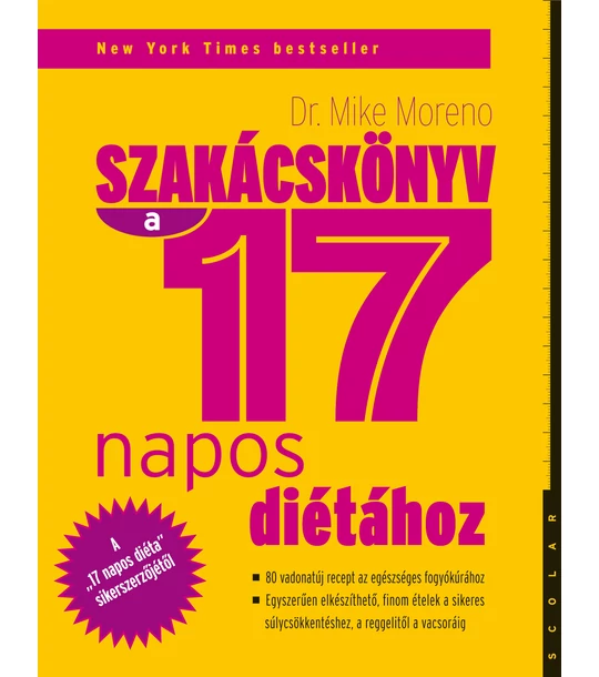 Szakácskönyv a 17 napos diétához – 80 vadonatúj recept az egészséges fogyókúrához