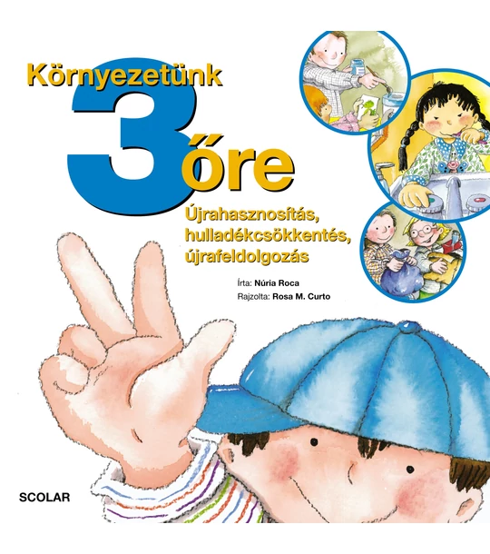 Környezetünk 3 őre – újrahasznosítás, hulladékcsökkentés, újrafeldolgozás (Az élet számai)