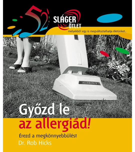 Győzd le az allergiád! (52 Sláger ötlet)