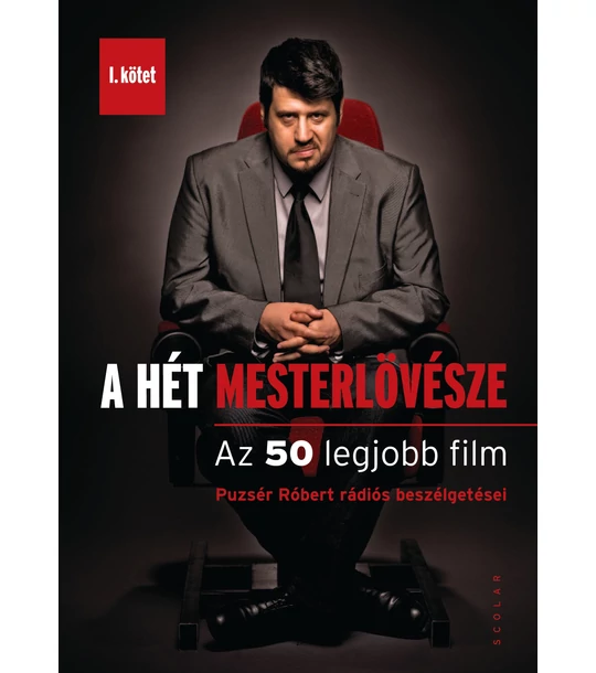 A Hét Mesterlövésze – Az 50 legjobb film (Puzsér Róbert rádiós beszélgetései – I. kötet)