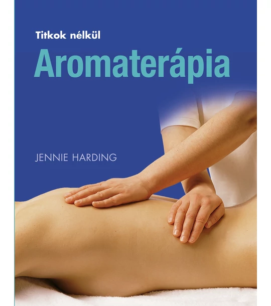 Aromaterápia (Titkok nélkül)