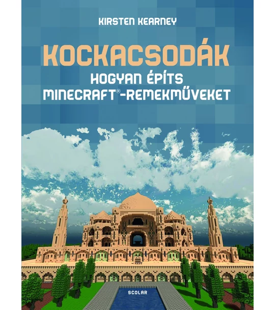 Kockacsodák – Hogyan építs Minecraft®-remekműveket