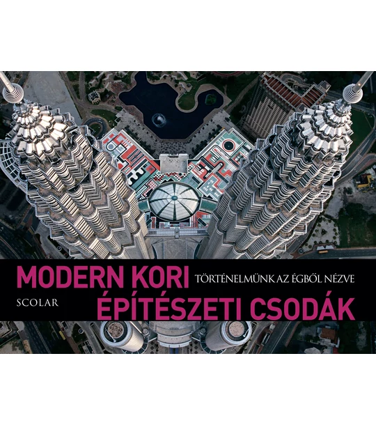 Modern kori építészeti csodák (Történelmünk az égből nézve)