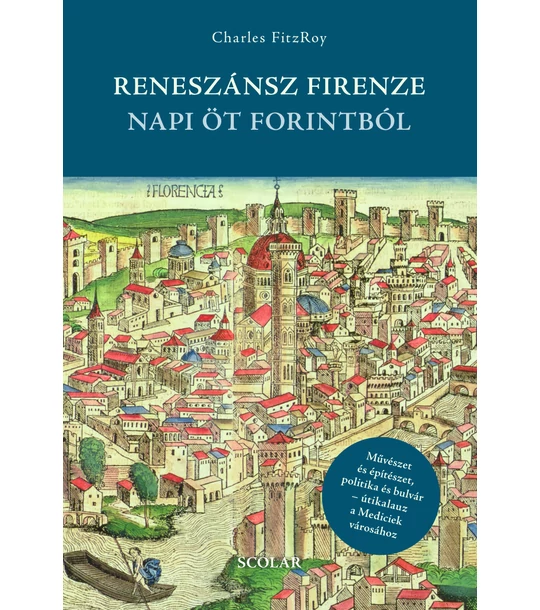 Reneszánsz Firenze napi öt forintból