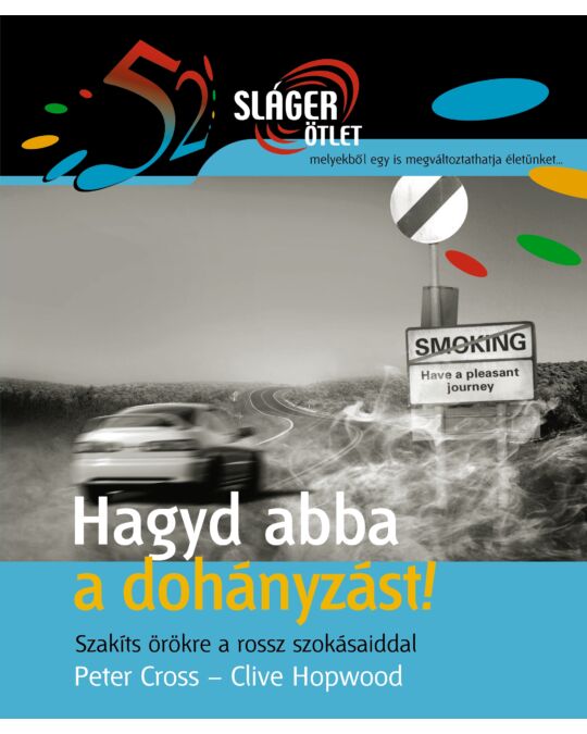 hagyd abba a dohányzást)