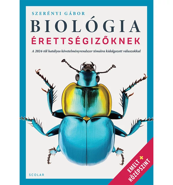 Biológia érettségizőknek – A 2024-től hatályos követelményrendszer témáira kidolgozott válaszokkal – Emelt + középszint